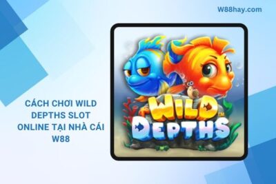 Wild Depths Slot | Chi Tiết Cách Chơi Đơn Giản Tại W88